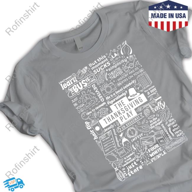 Lines And Icons From The Thanksgiving Play On Broadway Tee Shirt
