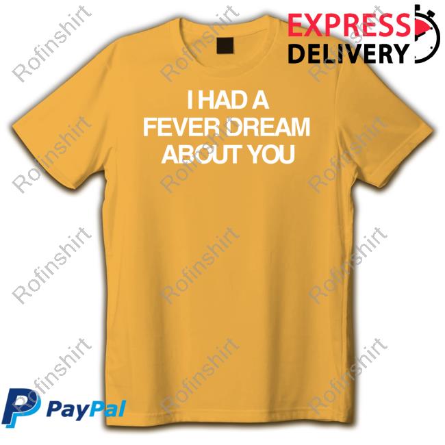 Artificial Fever I Had A Fever Dream About You Hooded Sweatshirt