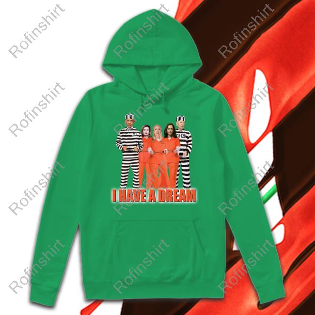 Crrja5 I Have A Dream Lock Them All Up Hoodied Sweatshirt