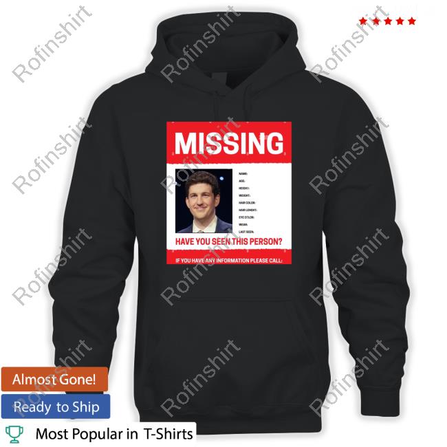 James Holzhauer Missing Have You Seen This Person If You Have Any Information Please Call T-Shirt, Hoodie, Tank Top, Sweater And Long Sleeve T-Shirt