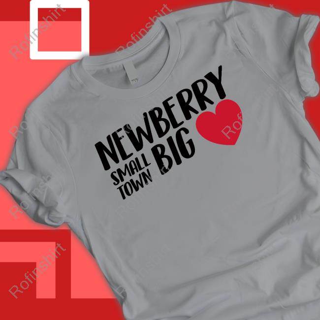 Newberry Small Town Big Tee Shirt