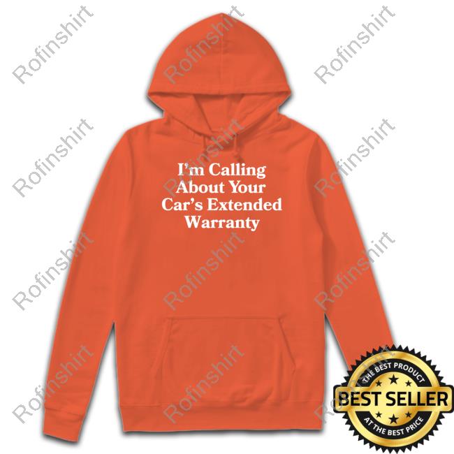 Middleclassfancy I'm Calling About Your Car's Extended Warranty Tee