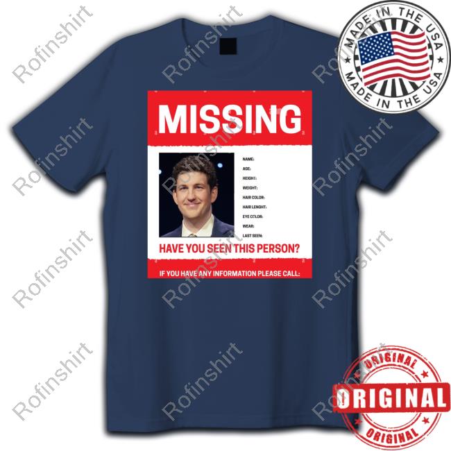 James Holzhauer Missing Have You Seen This Person If You Have Any Information Please Call T-Shirt, Hoodie, Tank Top, Sweater And Long Sleeve T-Shirt